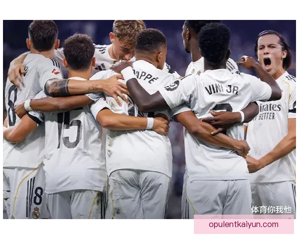 皇马球员团结一致，以行动支持Vini迎来突破，展现团队凝聚力与正能量
