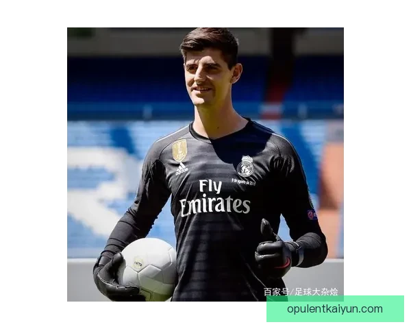 库尔图瓦：比利时足球的传奇守门员，迎来状态回暖与职业生涯新挑战
